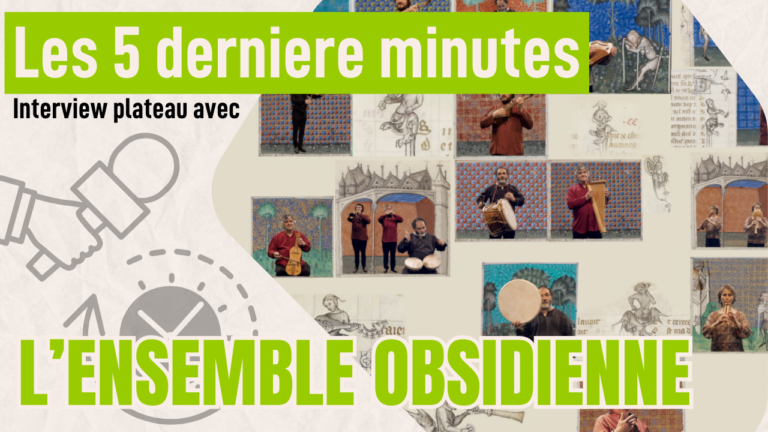 Les 5 dernieres minutes avec l'Ensemble Obsidienne Interview plateau avec Emmanuel Bonnardot Direction artistique Obsidienne Agathe Robinet Administratrice Obsidienne et Musicienne Valérie Chazeau Chargée de diffusion Obsidienne et Restaurant Mauvaises Herbes