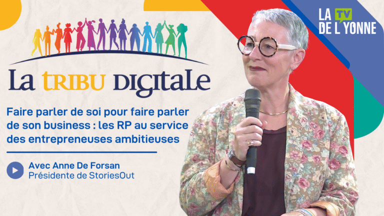 Faire parler de soi pour faire parler de son business: les RP au service des entrepreneuses ambitieuses Avec Anne De Forsan Présidente de StoriesOut