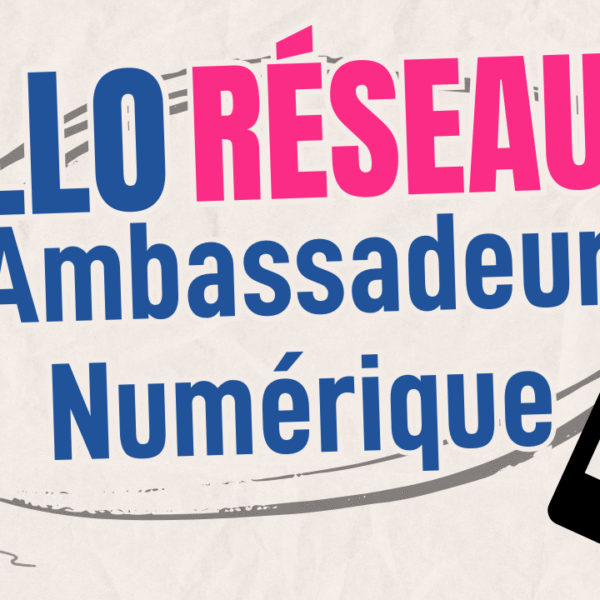 allo réseaux les ambassadeurs du numérique deffenseur contre le cyberharcelement